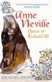 Anne Neville : Queen to Richard III cover image