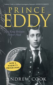 Prince Eddy : the King Britain Never Had cover image