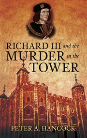 Richard III and the Murder in the Tower cover image