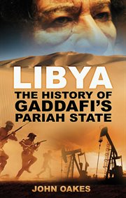 Libya : the history of Gaddafi's pariah state cover image