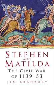 Stephen & Matilda : the Civil War of 1139-53 cover image