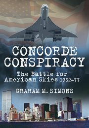 Concorde Conspiracy : the Battle for American Skies cover image