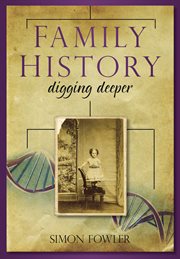 Family History : Digging Deeper cover image