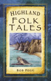 Highland Folk Tales : Folk Tales: United Kingdom cover image