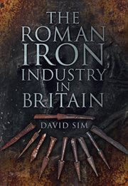 The Roman Iron Industry in Britain cover image