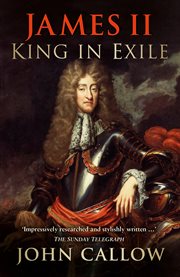 King in exile : James II : warrior, king, and saint 1689-1701 cover image