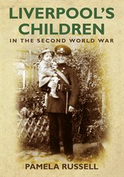 Liverpool's Children in the Second World War cover image