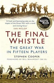 The Final Whistle The Great War in Fifteen Players cover image