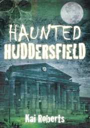 Haunted Huddersfield cover image