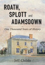 Roath, Splott and Adamsdown : One Thousand Years of History. One Thousand Years of History cover image