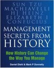Management Secrets from History : Historical Wisdom for Modern Business cover image