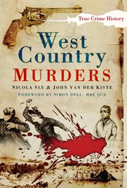 West Country Murders : Sutton True Crime History cover image