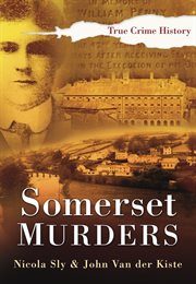 Somerset Murders : Sutton True Crime History cover image