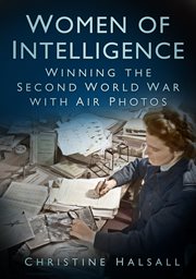 Women of intelligence : winning the Second World War with air photos cover image
