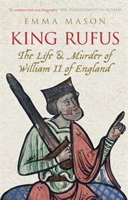 King Rufus : the life & murder of William II of England cover image