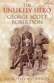 An Unlikely Hero : George Scott Robertson cover image