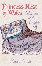 Princess Nest of Wales : seductress of the English cover image