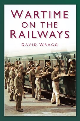 Cover image for Wartime on the Railways