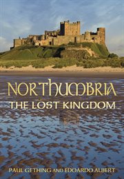 Northumbria : the lost kingdom cover image