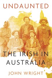 Undaunted : Stories About the Irish in Australia cover image
