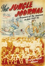 The Jungle Journal : Prisoners of the Japanese in Java 1942-45 cover image