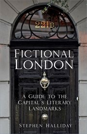 From 221B Baker Street to the Old Curiosity Shop : a guide to London's famous fictional landmarks cover image