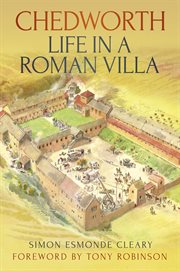 Chedworth : Life in a Roman Villa. Life in a Roman Villa cover image
