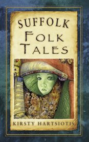 Suffolk Folk Tales : Folk Tales: United Kingdom cover image
