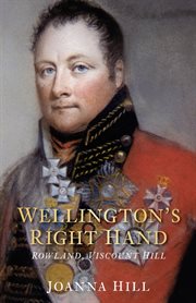 Wellington's Right Hand : Rowland, Viscount Hill cover image