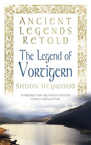 Ancient Legends Retold : Vortigern cover image