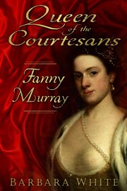 Queen of the Courtesans : Fanny Murray cover image