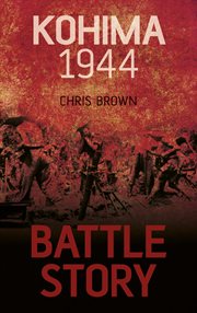 Battle Story Kohima 1944 cover image