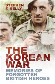 The Korean War Memories of Forgotten British Heroes cover image