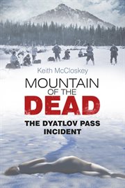 Mountain of the dead. The Dyatlov Pass Incident cover image