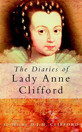 Cover image for The Diaries of Lady Anne Clifford