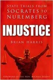 Injustice : State Trials from Socrates to Nuremberg cover image