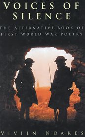 Voices of Silence : the Alternative Book of First World War Poetry cover image