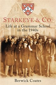 Starkeye & Co : Life at a Grammar School in the 1940s cover image