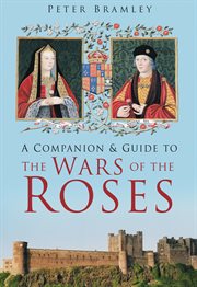 A companion & guide to the wars of the roses cover image