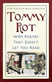 Tommy rot : WWI poetry they didn't let you read cover image