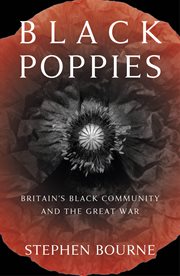 Black poppies : Britain's black community and the Great War cover image