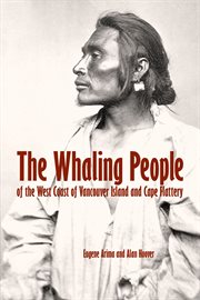 The whaling people of the west coast of Vancouver Island and Cape Flattery cover image