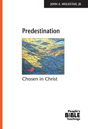 Predestination : Chosen in Christ cover image