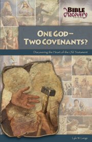 One God Two Covenants : Discovering the Heart of the Old Testament cover image