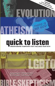 Quick to Listen : Understanding Viewpoints That Challenge Your Faith cover image