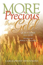 More Precious Than Gold : Quiet Times With God cover image