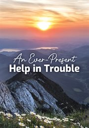 An Ever-Present Help in Trouble cover image