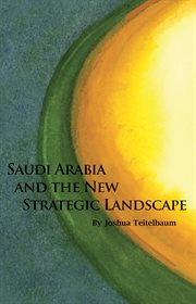 Saudi Arabia and the new strategic landscape cover image