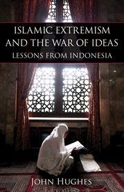 Islamic extremism and the war of ideas: lessons from Indonesia cover image