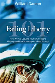 Failing Liberty 101: how we are leaving young Americans unprepared for citizenship in a free society cover image